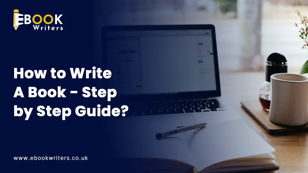 How to Write a Book - Step by Step Guide?